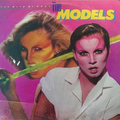 The Models - It&apos;s Better Than Nothin