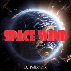 DJ Polkovnik - Space Wind