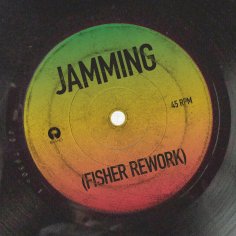 Bob Marley &amp; FISHER - Jamming (FISHER Rework)