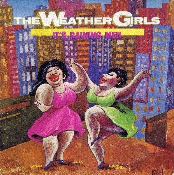 The Weather Girls - It&apos;s Raining Men